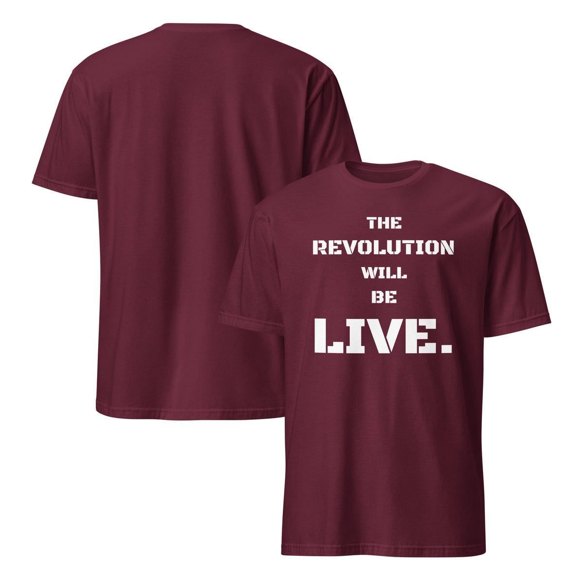 Front and back facing graphic T-shirt in color maroon red, featuring statement 'THE REVOLUTION WILL BE LIVE,' in bold white print on the front. From What Was Said (Statement Apparel + More).
