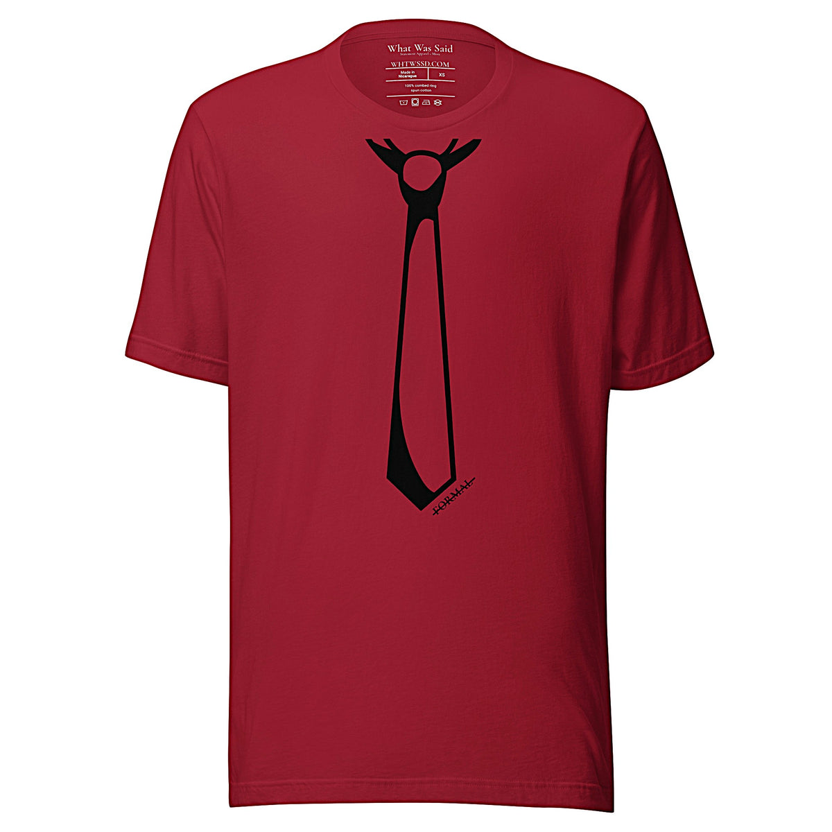 Front facing graphic T-shirt in color cardinal red, featuring printed image of men's neck tie, and the written word 'FORMAL', with a strike through it, in black print. From What Was Said (Statement Apparel + More). 