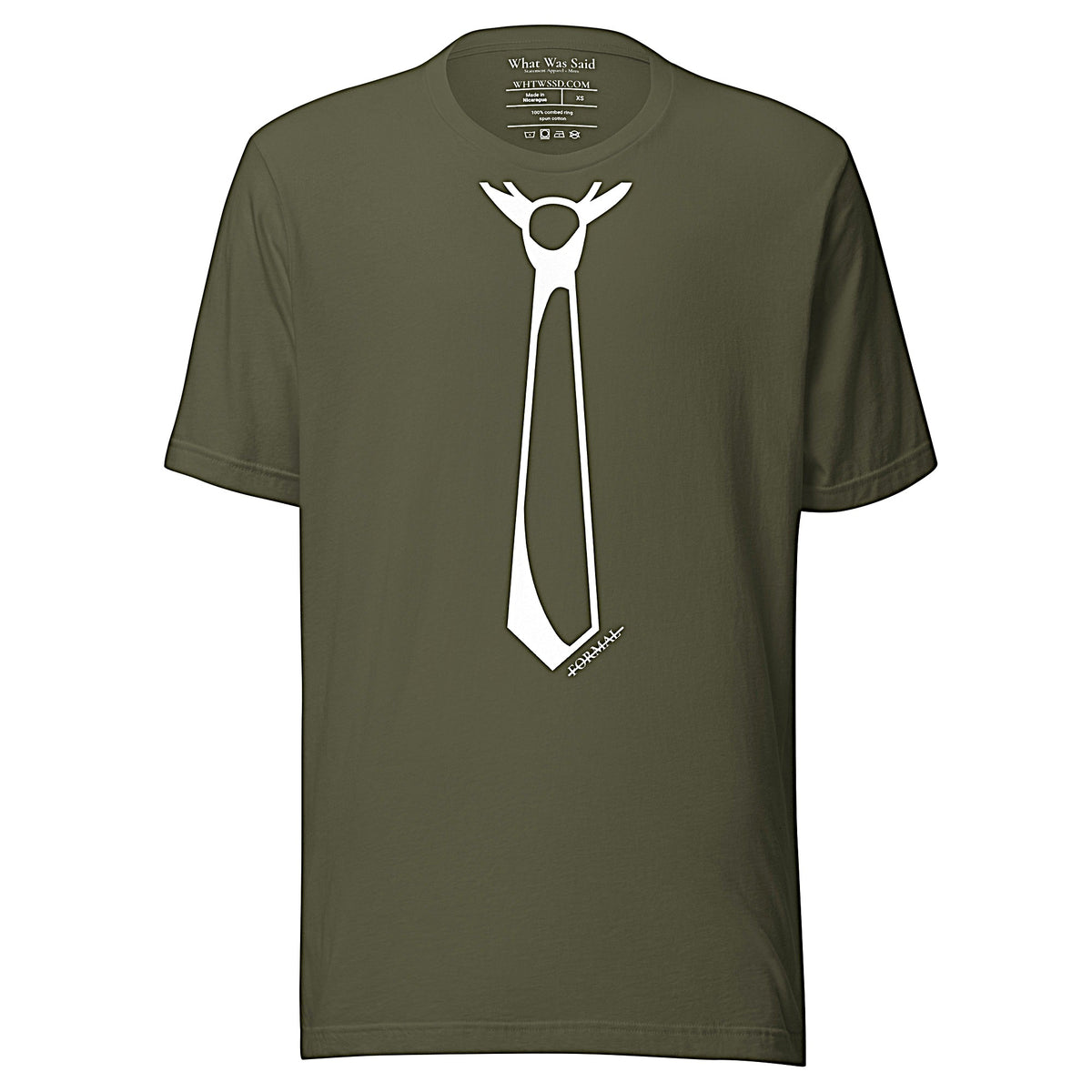 Front facing graphic T-shirt in color military green, featuring printed image of men's neck tie, and the written word 'FORMAL', with a strike through it, in white print. From What Was Said (Statement Apparel + More). 