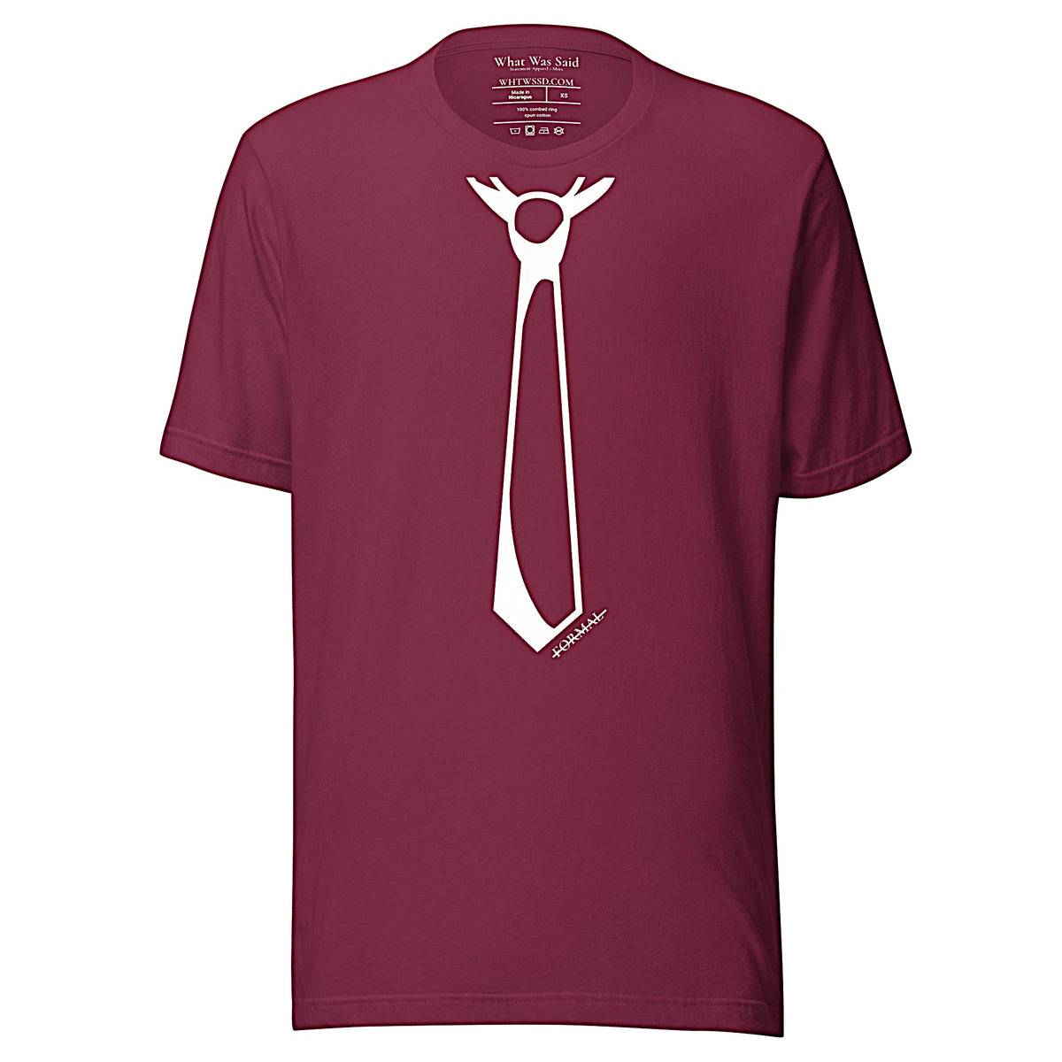 Front facing graphic T-shirt in color maroon red, featuring printed image of men's neck tie, and the written word 'FORMAL', with a strike through it, in white print. From What Was Said (Statement Apparel + More). 
