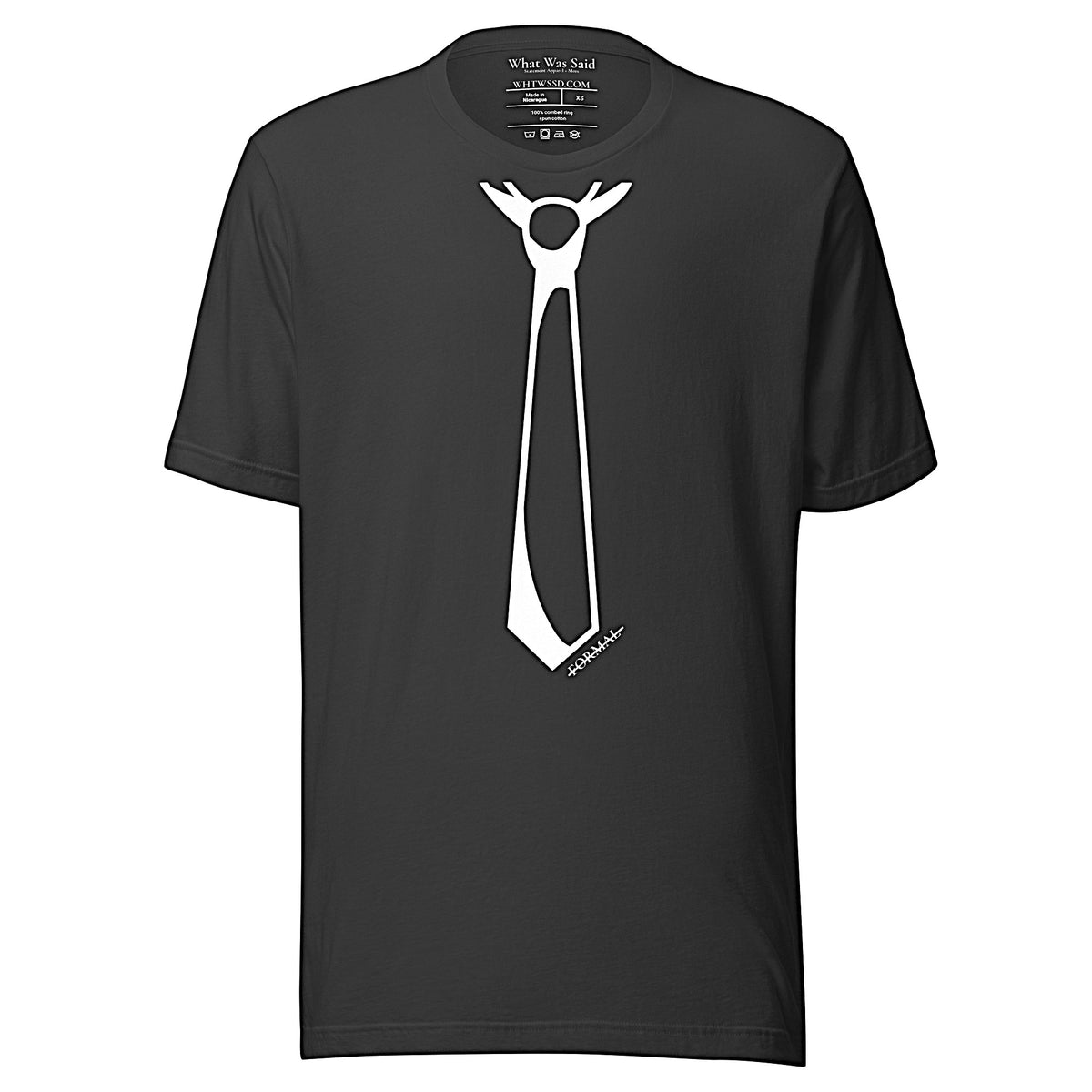 Front facing graphic T-shirt in color dark grey, featuring printed image of men's neck tie, and the written word 'FORMAL', with a strike through it, in white print. From What Was Said (Statement Apparel + More). 
