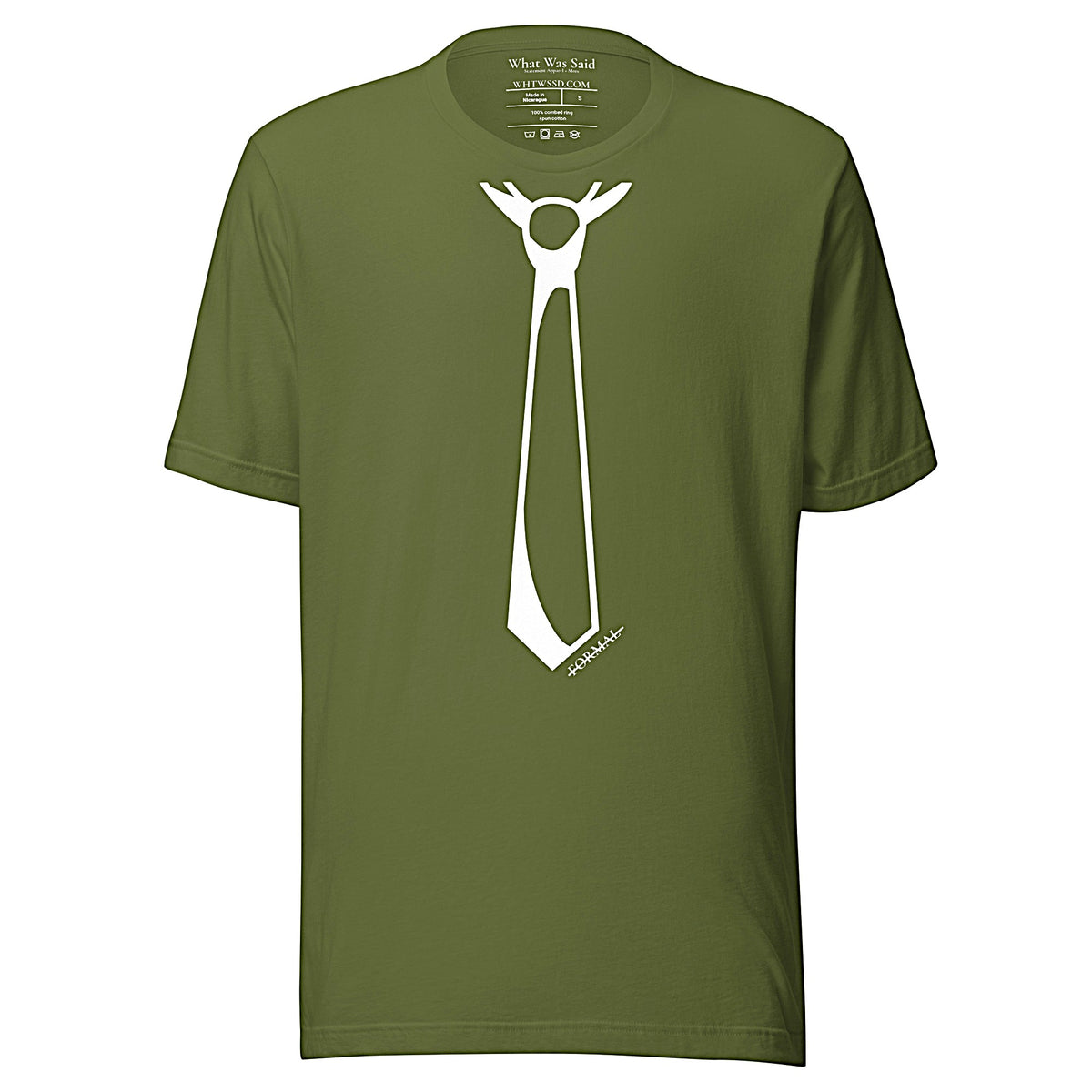Front facing graphic T-shirt in color olive green, featuring printed image of men's neck tie, and the written word 'FORMAL', with a strike through it, in white print. From What Was Said (Statement Apparel + More). 