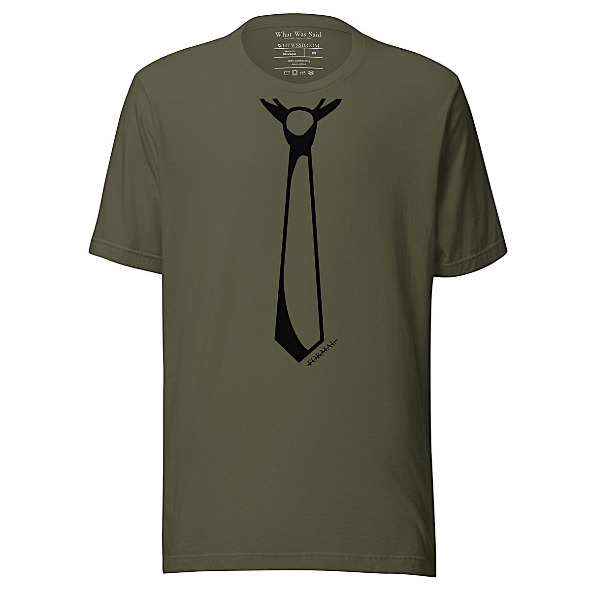Front facing graphic T-shirt in color military green, featuring printed image of men's neck tie, and the written word 'FORMAL', with a strike through it, in black print. From What Was Said (Statement Apparel + More). 