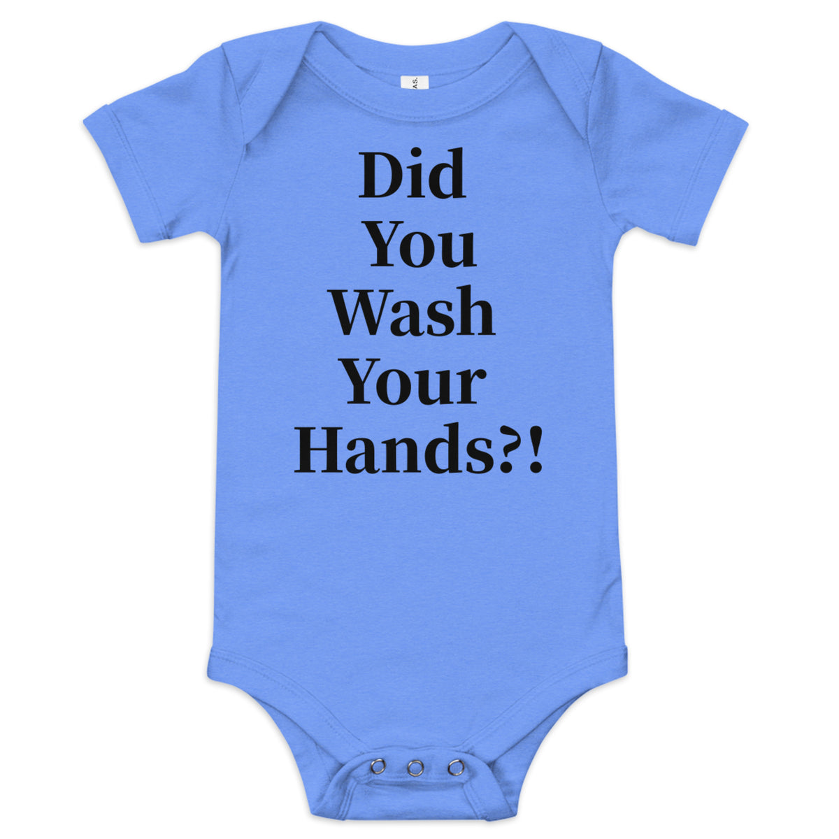 Front facing graphic onesie in color heather-columbia-blue, featuring statement, 'Did You Wash Your hands,' in black print. From What Was Said (Statement Apparel + More).