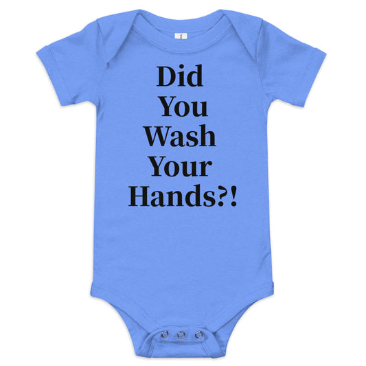 Front facing graphic onesie in color heather-columbia-blue, featuring statement, 'Did You Wash Your hands,' in black print. From What Was Said (Statement Apparel + More).
