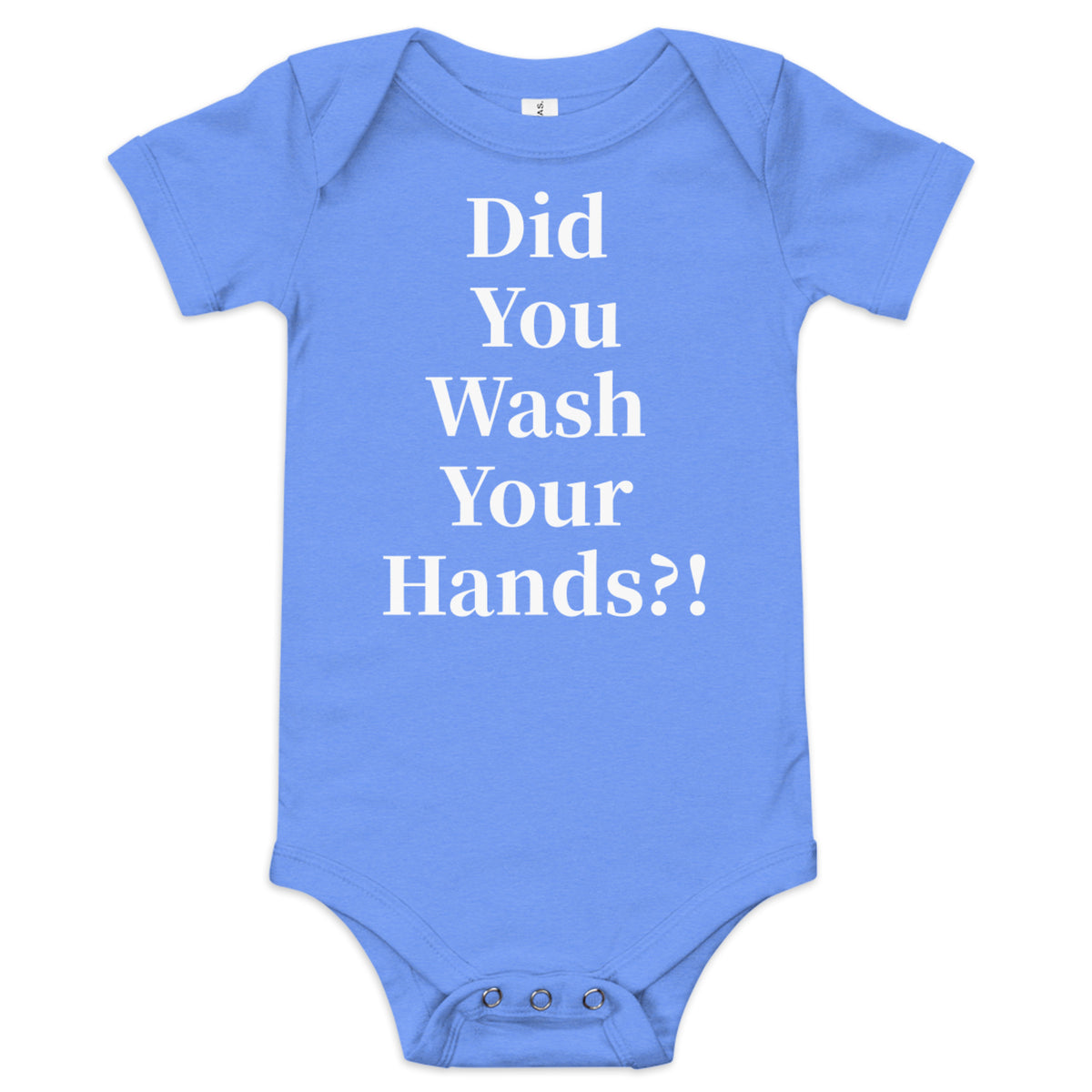 Front facing graphic onesie in color heather-columbia-blue, featuring statement, 'Did You Wash Your hands,' in white print. From What Was Said (Statement Apparel + More).