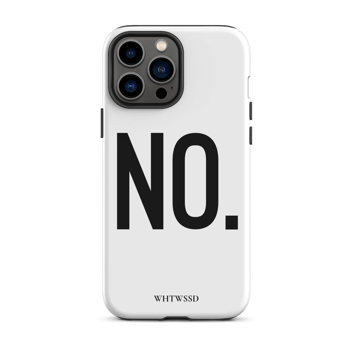 Front facing graphic iPhone 13 Pro Max case in color white, against white background. Featuring the statement 'NO.' in bold black print on the phone case. From What Was Said (Statement Apparel + More). 