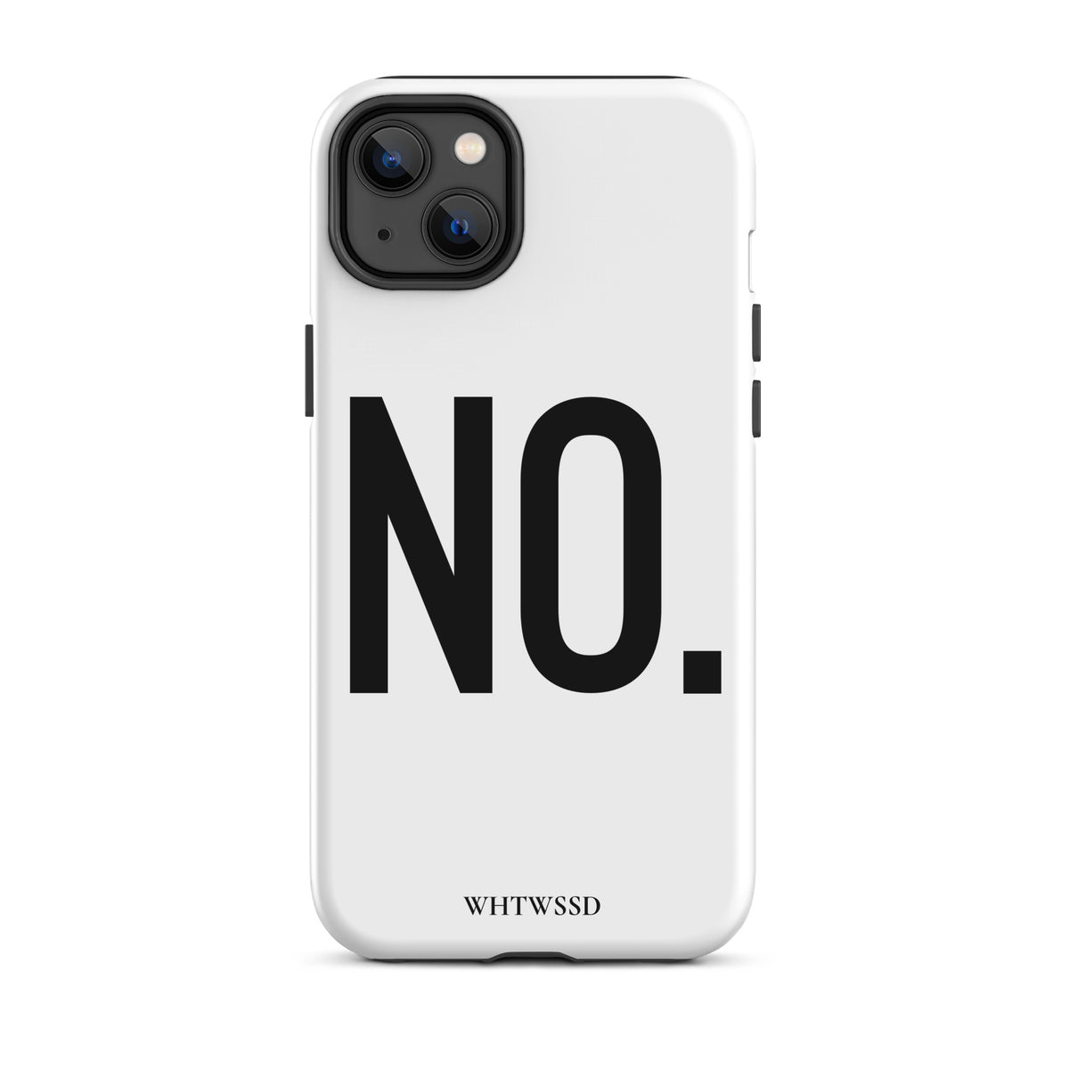 Front facing graphic iPhone 14 Plus case in color white, against white background. Featuring the statement 'NO.' in bold black print on the phone case. From What Was Said (Statement Apparel + More). 
