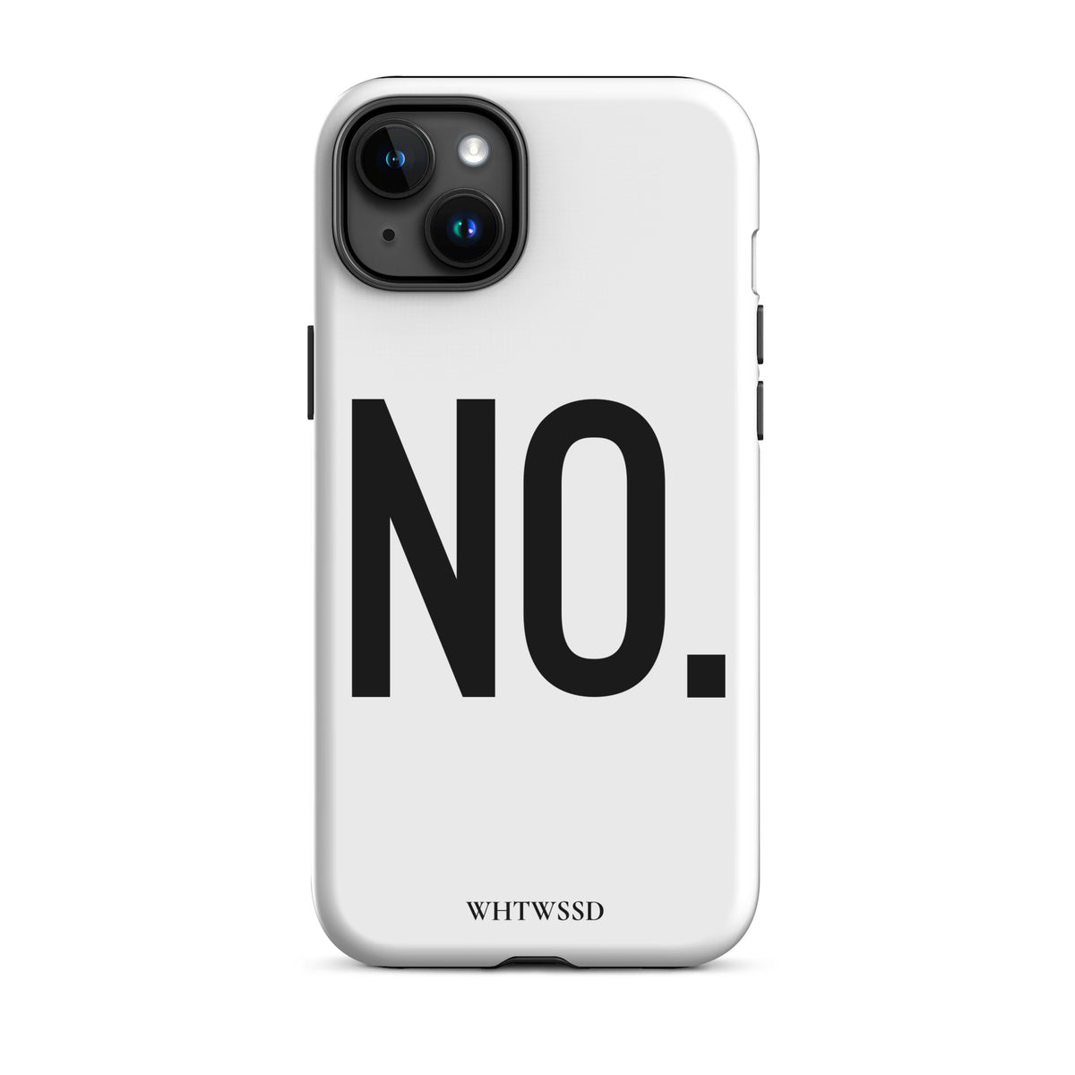 Front facing graphic iPhone 15 Plus case in color white, against white background. Featuring the statement 'NO.' in bold black print on the phone case. From What Was Said (Statement Apparel + More). 