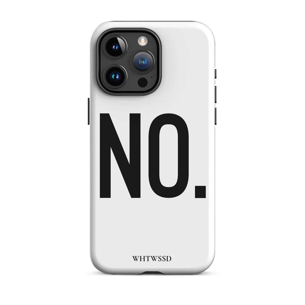 Front facing graphic iPhone 15 Pro Max case in color white, against white background. Featuring the statement 'NO.' in bold black print on the phone case. From What Was Said (Statement Apparel + More). 