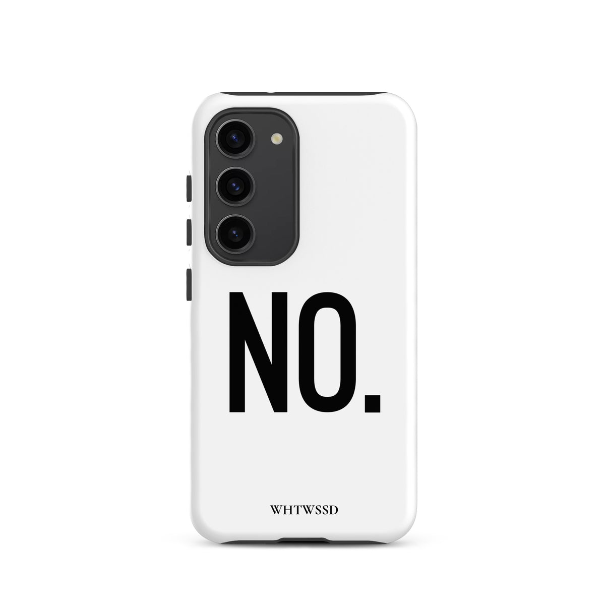Front facing Samsung Galaxy S23 graphic phone case in color white, against white background. Featuring the statement 'NO.' in bold black print on the phone case. From What Was Said (Statement Apparel + More). 