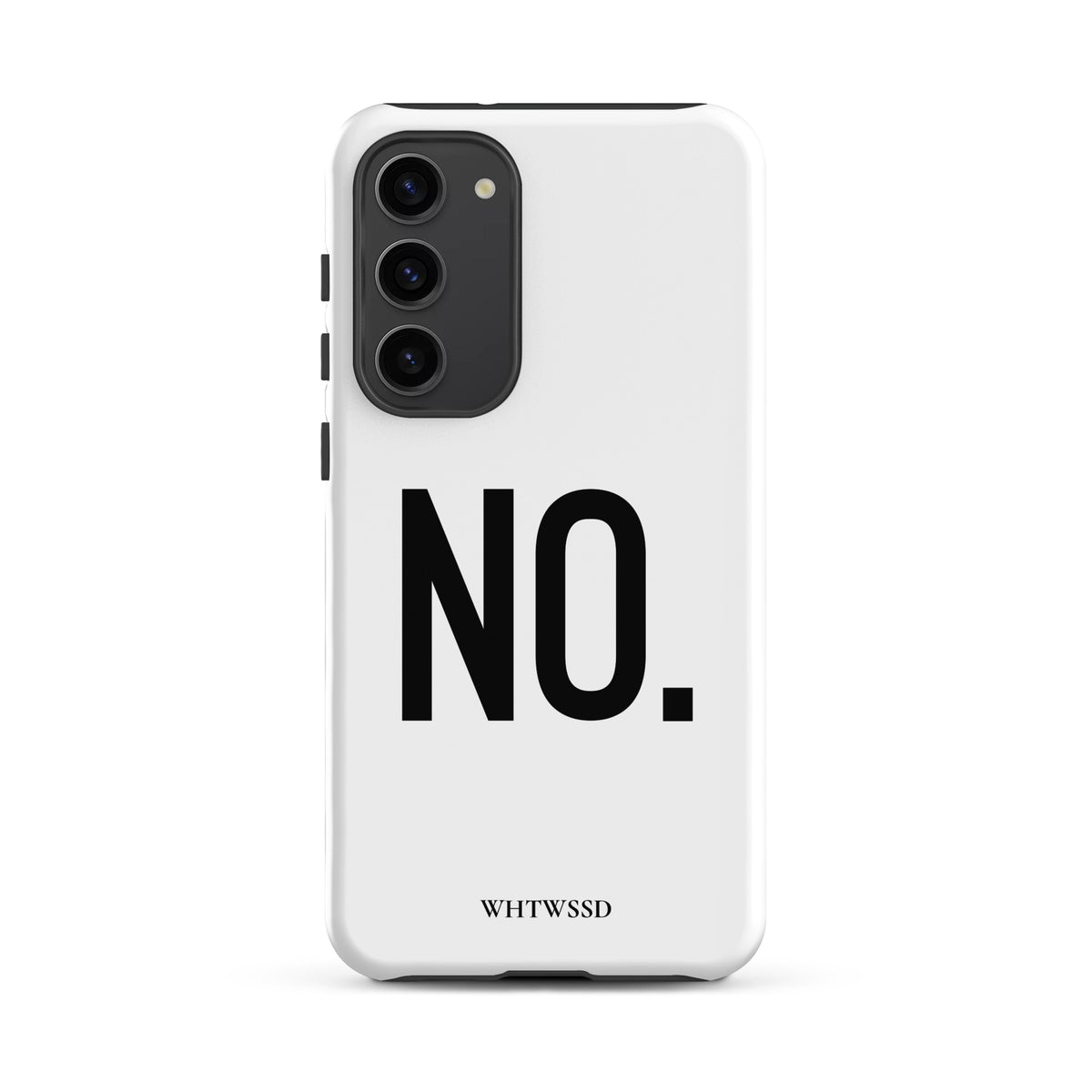 Front facing Samsung Galaxy S23 Plus graphic phone case in color white, against white background. Featuring the statement 'NO.' in bold black print on the phone case. From What Was Said (Statement Apparel + More). 