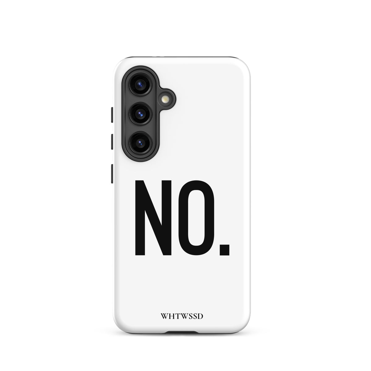 Front facing Samsung Galaxy S24 graphic phone case in color white, against white background. Featuring the statement 'NO.' in bold black print on the phone case. From What Was Said (Statement Apparel + More). 