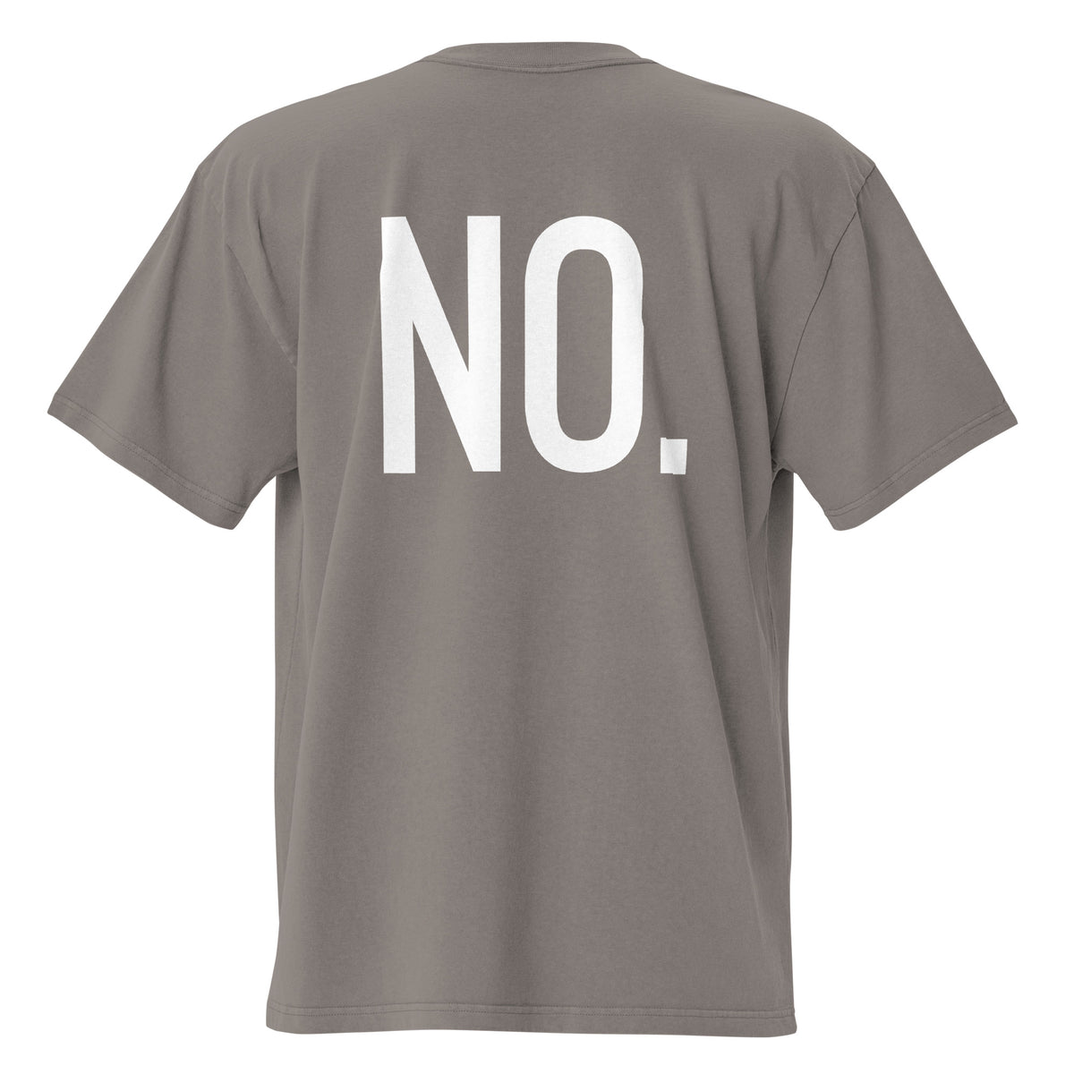 Back facing oversized fit graphic t-shirt in color faded grey, featuring the statement 'NO' in bold white print. From What Was Said (Statement Apparel + More). 