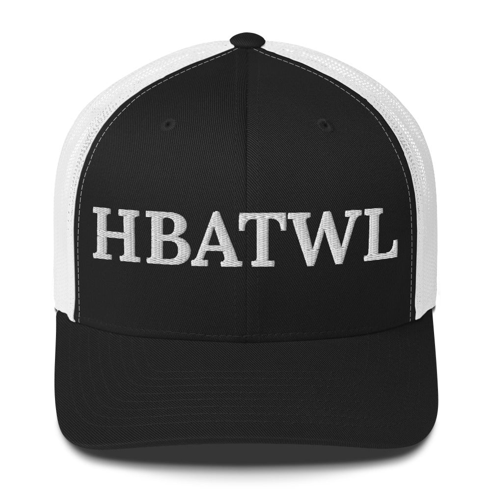 Front facing graphic trucker hat in color black and white, featuring the initialism 'HBATWL', in bold white embroidery. From What Was Said (Statement Apparel + More).