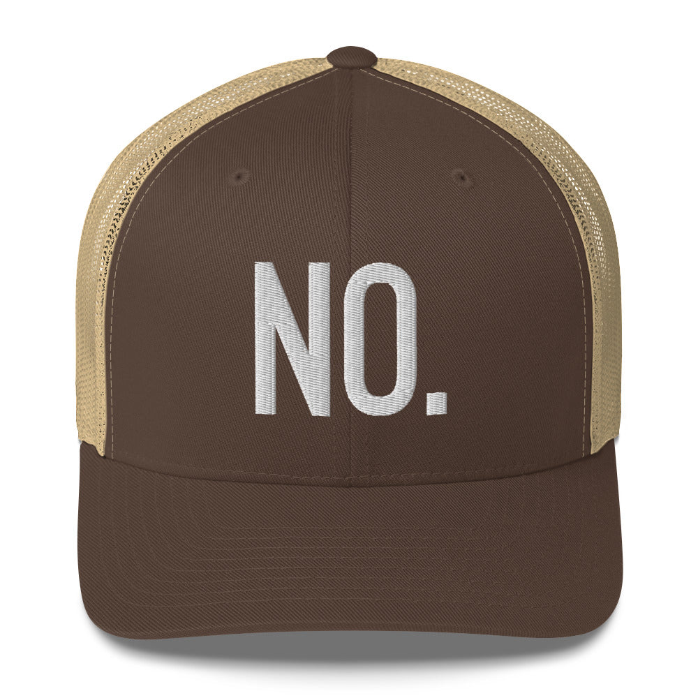Front facing graphic trucker hat in color brown and khaki, featuring the statement 'NO.' in bold white embroidery. From What Was Said (Statement Apparel + More).