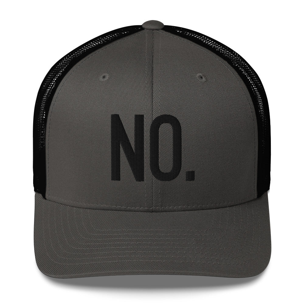 Front facing graphic trucker hat in color charcoal and black, featuring the statement 'NO.' in bold black embroidery. From What Was Said (Statement Apparel + More).