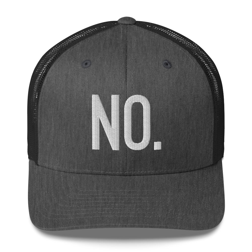 Front facing graphic trucker hat in color dark heather grey, featuring the statement 'NO.' in bold white embroidery. From What Was Said (Statement Apparel + More).