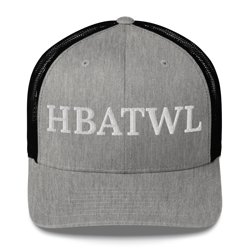 Front facing graphic trucker hat in color heather grey and black, featuring the initialism 'HBATWL', in bold white embroidery. From What Was Said (Statement Apparel + More).