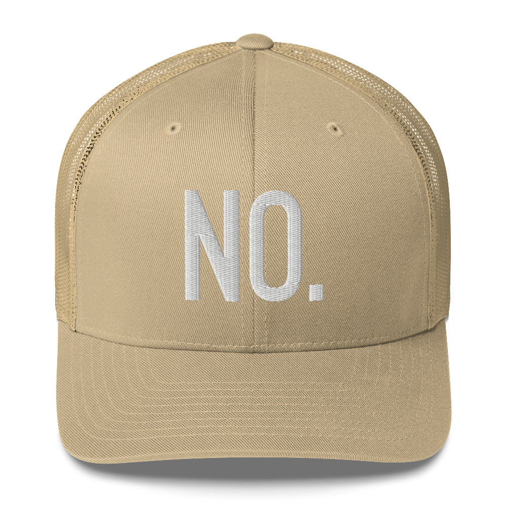 Front facing graphic trucker hat in color khaki, featuring the statement 'NO.' in bold white embroidery. From What Was Said (Statement Apparel + More).