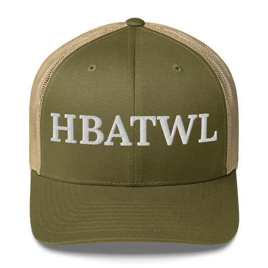 Front facing graphic trucker hat in color moss green and khaki, featuring the initialism 'HBATWL', in bold white embroidery. From What Was Said (Statement Apparel + More).