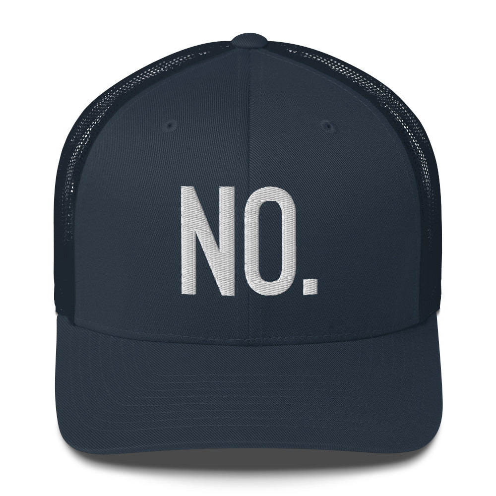 Front facing graphic trucker hat in color navy blue, featuring the statement 'NO.' in bold white embroidery. From What Was Said (Statement Apparel + More).