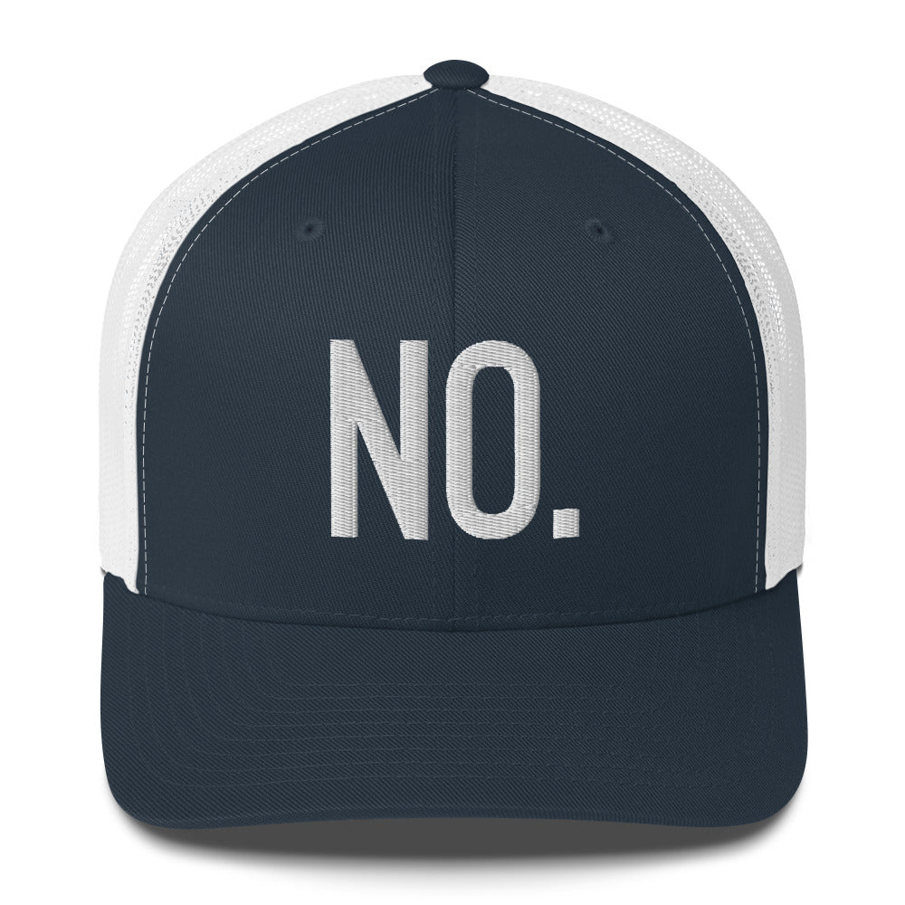 Front facing graphic trucker hat in color navy blue and white, featuring the statement 'NO.' in bold white embroidery. From What Was Said (Statement Apparel + More).