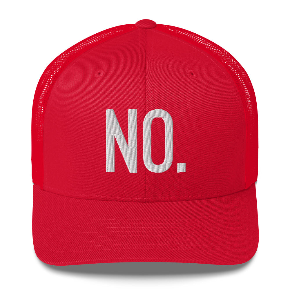 Front facing graphic trucker hat in color red, featuring the statement 'NO.' in bold white embroidery. From What Was Said (Statement Apparel + More).