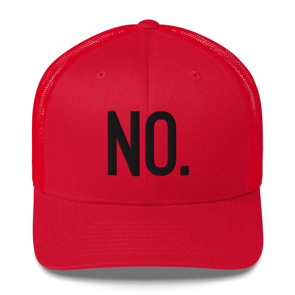 Front facing graphic trucker hat in color red, featuring the statement 'NO.' in bold black embroidery. From What Was Said (Statement Apparel + More).