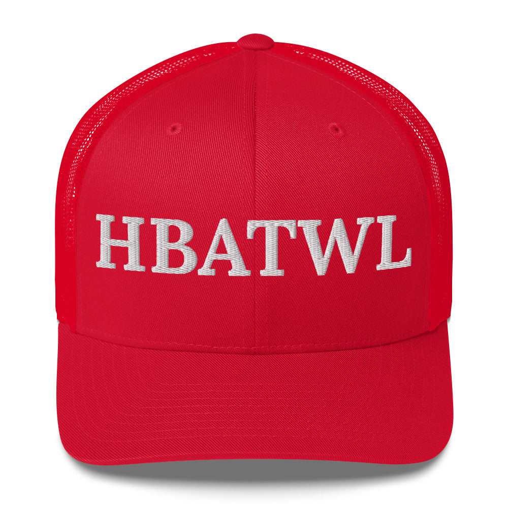 Front facing graphic trucker hat in color red, featuring the initialism 'HBATWL', in bold white embroidery. From What Was Said (Statement Apparel + More).