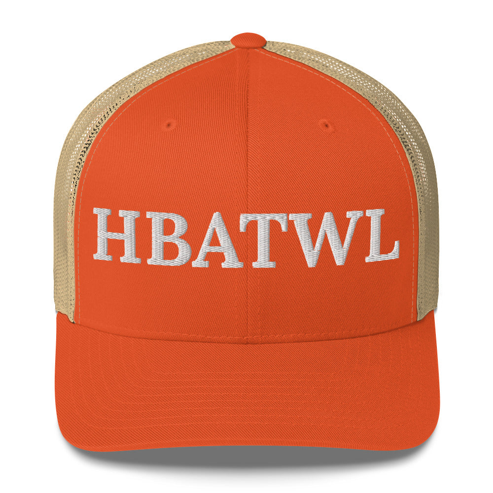 Front facing graphic trucker hat in color orange and khaki, featuring the initialism 'HBATWL', in bold white embroidery. From What Was Said (Statement Apparel + More).
