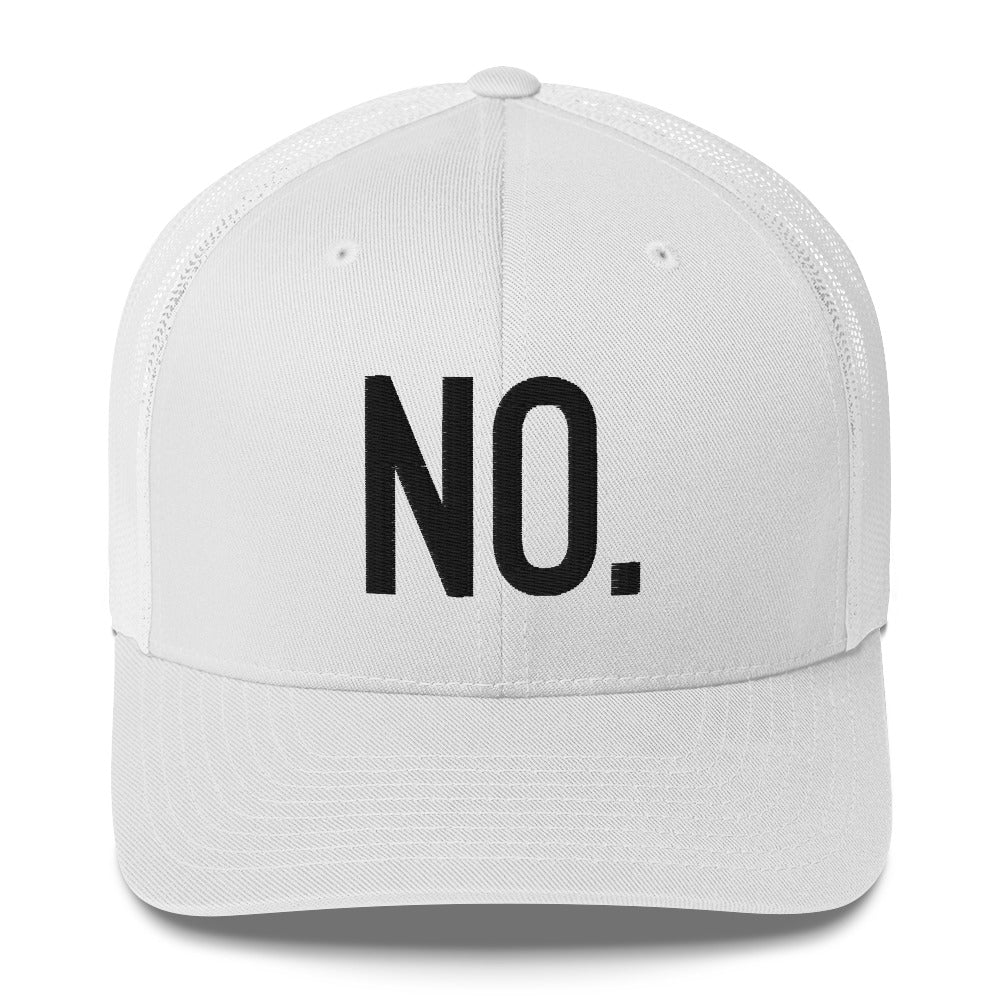 Front facing graphic trucker hat in color white, featuring the statement 'NO.' in bold black embroidery. From What Was Said (Statement Apparel + More).