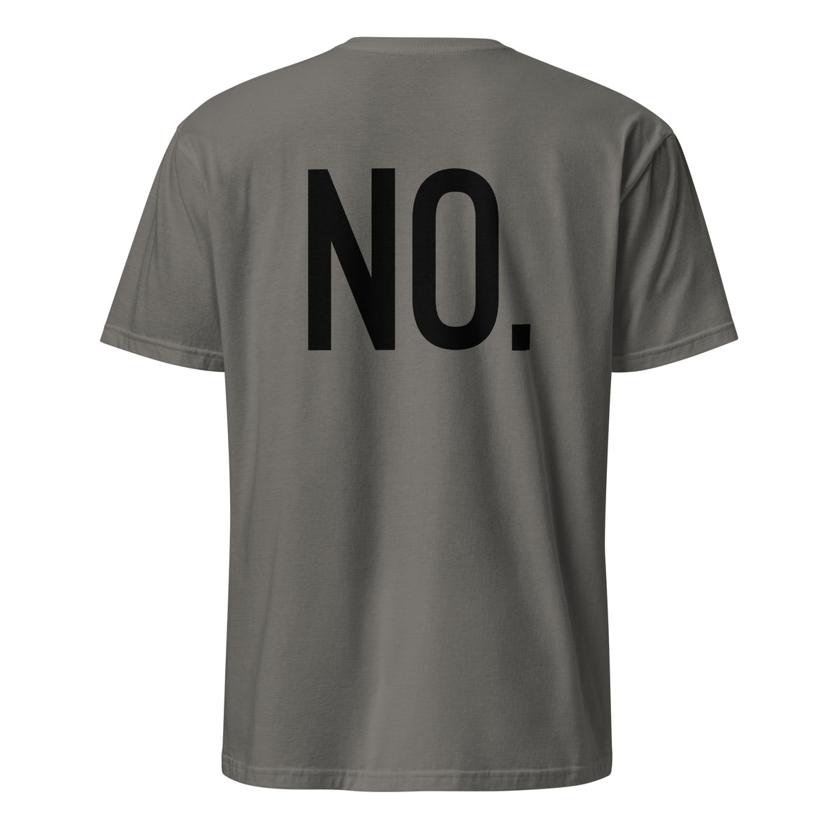 Back facing graphic t-shirt in color charcoal, featuring the statement 'NO.' in bold black print. From What Was Said (Statement Apparel + More). 