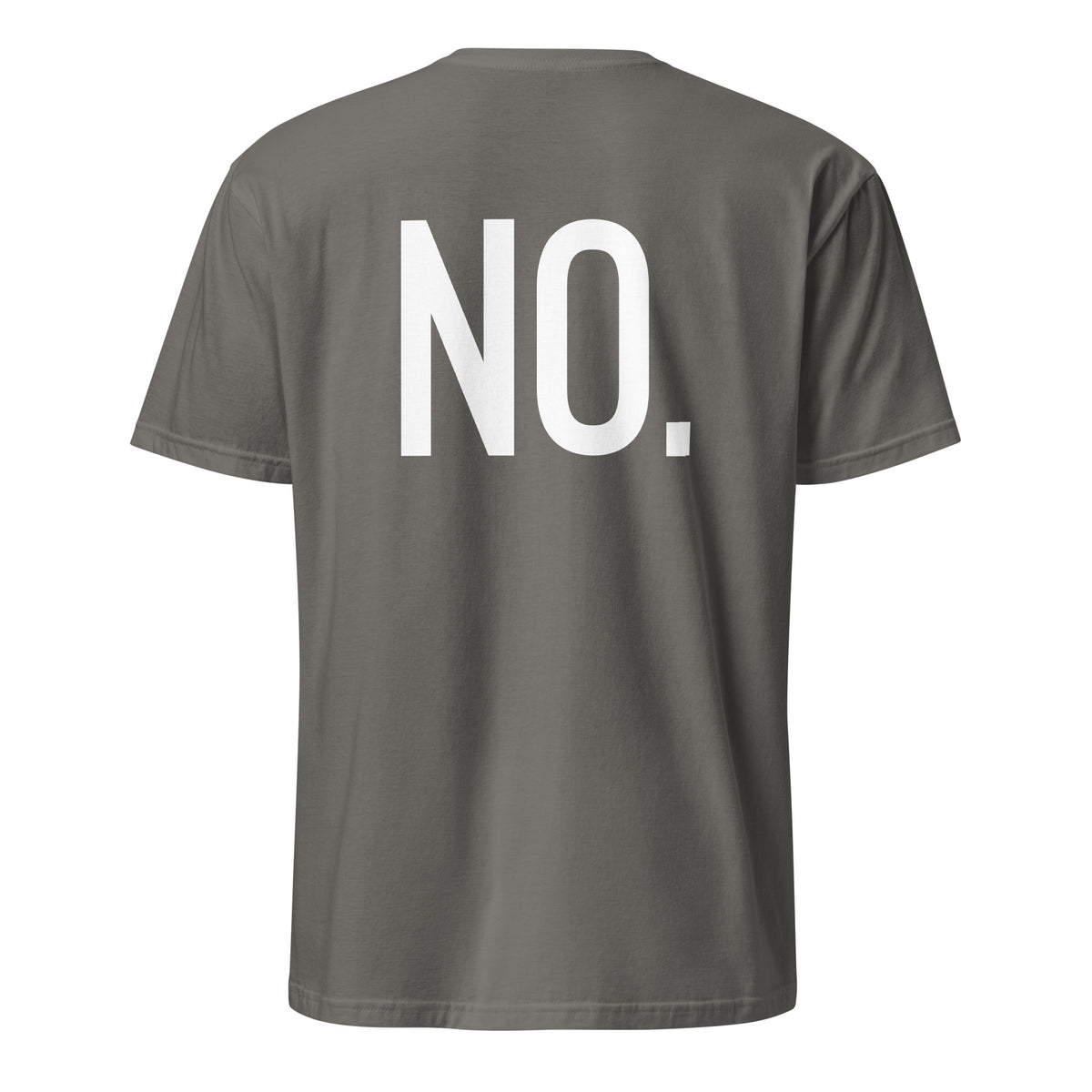 Back facing graphic t-shirt in color charcoal grey, featuring the statement 'NO.' in bold white print. From What Was Said (Statement Apparel + More). 