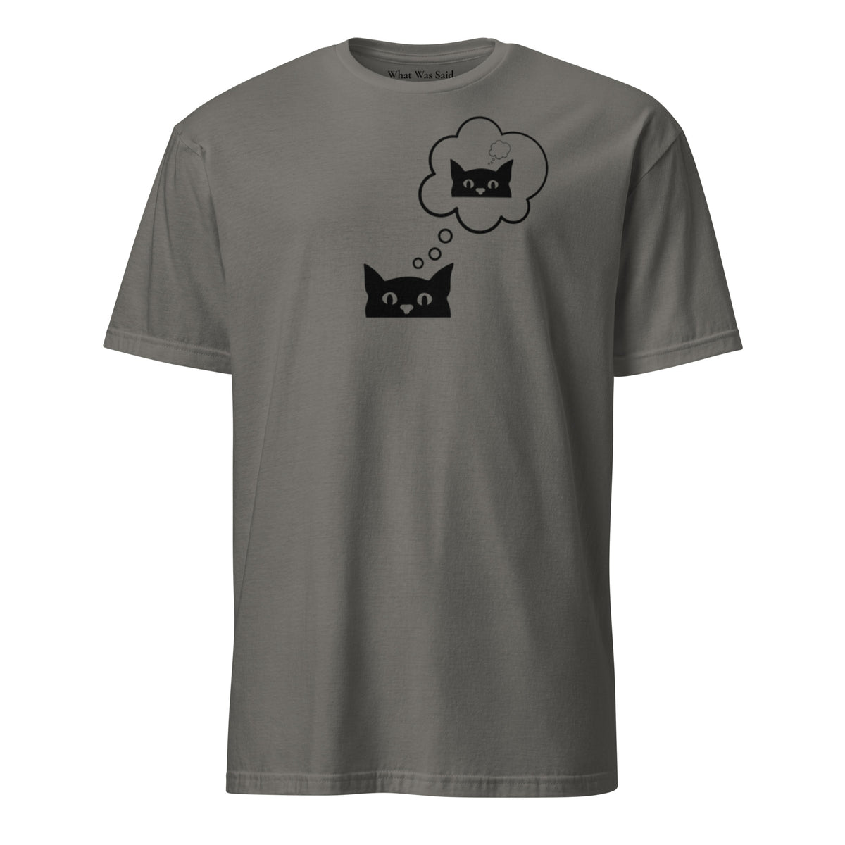 Front facing graphic T-shirt in color charcoal grey, featuring printed image of cat with thought bubble, and duplicate cat image inside the thought bubble, in black print. From What Was Said (Statement Apparel + More). 