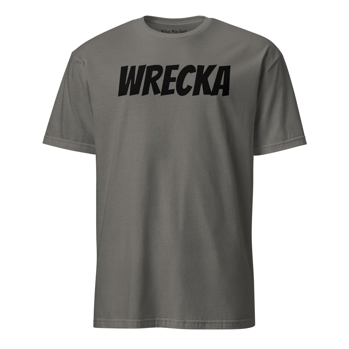 Front facing graphic t-shirt in color charcoal grey, featuring the word 'WRECKA,' in bold black print. From What Was Said (Statement Apparel + More).