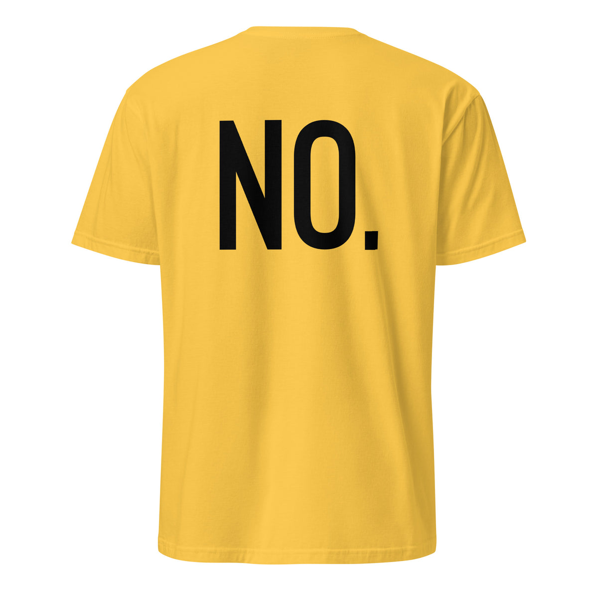 Back facing graphic t-shirt in color daisy yellow, featuring the statement 'NO.' in bold black print. From What Was Said (Statement Apparel + More). 