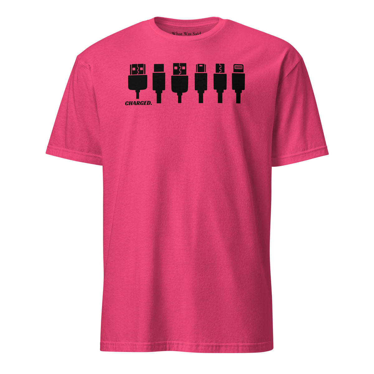 Front facing graphic T-shirt in color heliconia pink, featuring printed image of various device chargers and the written word 'CHARGED' in black print. From What Was Said (Statement Apparel + More).