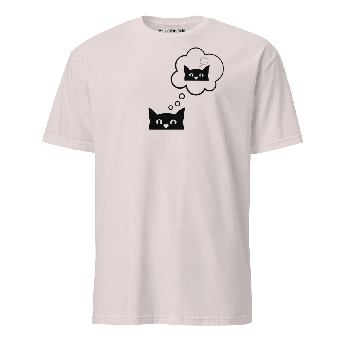 Front facing graphic T-shirt in color light ice grey, featuring printed image of cat with thought bubble, and duplicate cat image inside the thought bubble, in black print. From What Was Said (Statement Apparel + More). 