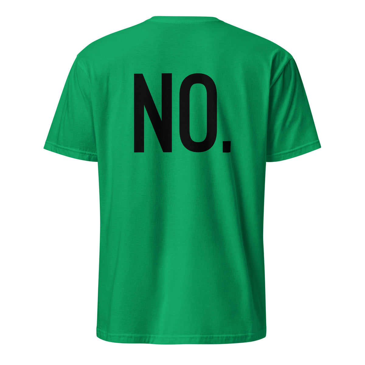 Back facing graphic t-shirt in color irish-green, featuring the statement 'NO.' in bold black print. From What Was Said (Statement Apparel + More). 