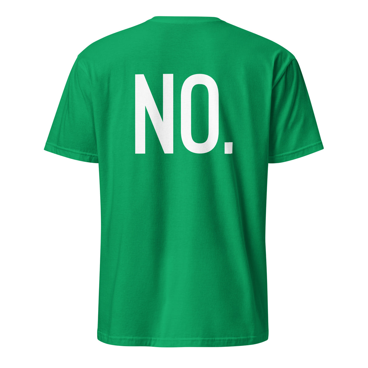 Back facing graphic t-shirt in color irish-green, featuring the statement 'NO.' in bold white print. From What Was Said (Statement Apparel + More). 