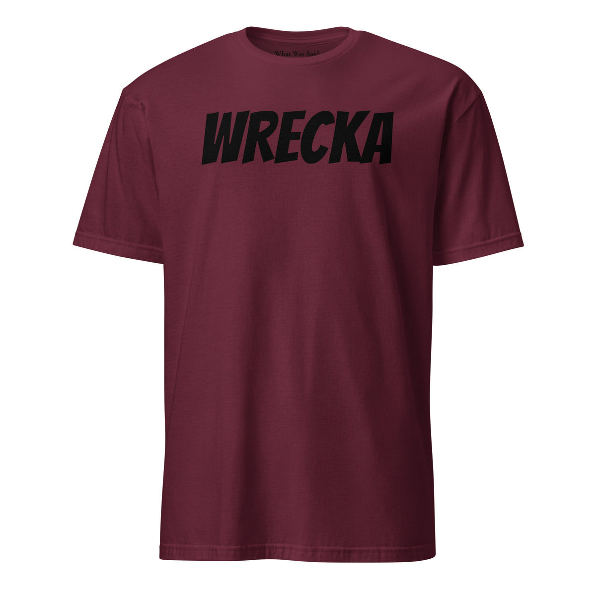 Front facing graphic t-shirt in color maroon red, featuring the word 'WRECKA,' in bold black print. From What Was Said (Statement Apparel + More).