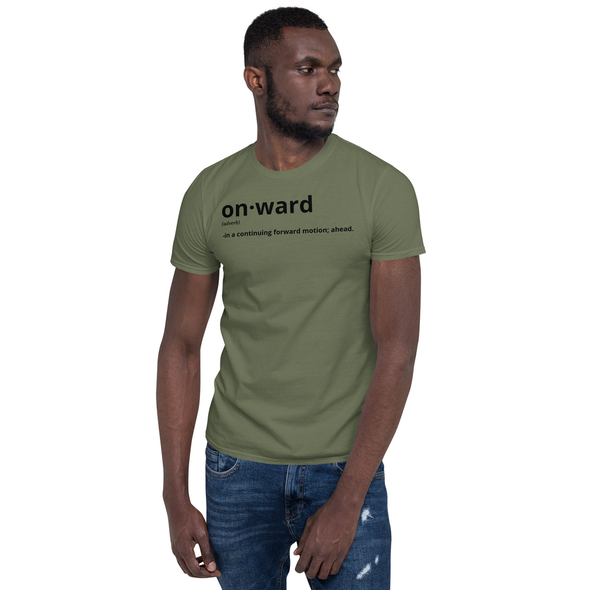 Model is wearing front facing graphic t-shirt in color military green, featuring written word 'ONWARD', with its definition in bold black print. From What Was Said (Statement Apparel + More).