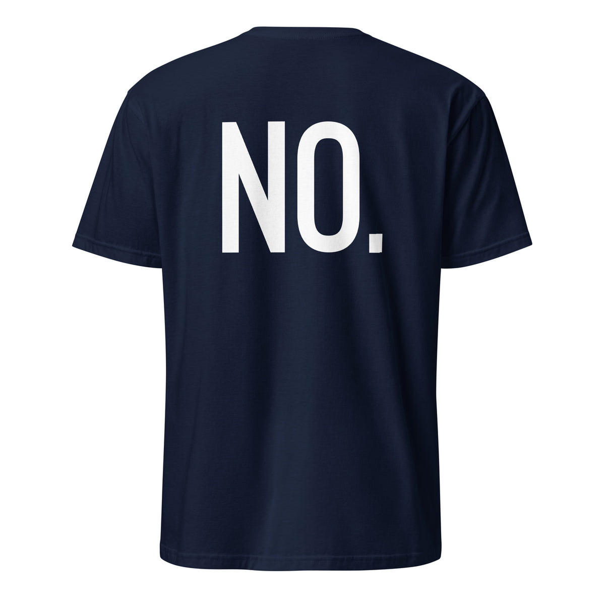 Back facing graphic t-shirt in color navy blue, featuring the statement 'NO.' in bold white print. From What Was Said (Statement Apparel + More). 