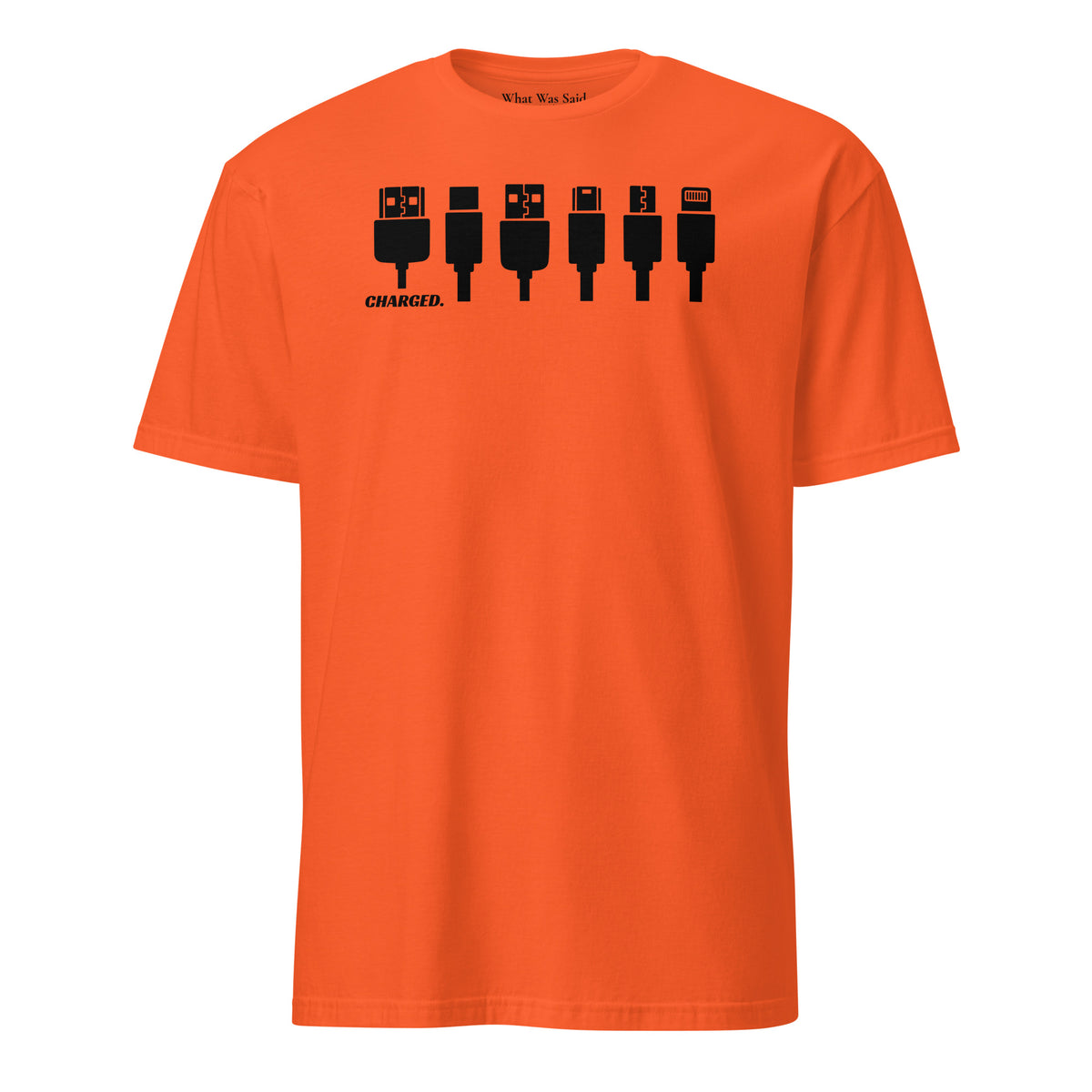 Front facing graphic T-shirt in color orange, featuring printed image of various device chargers and the written word 'CHARGED' in black print. From What Was Said (Statement Apparel + More).