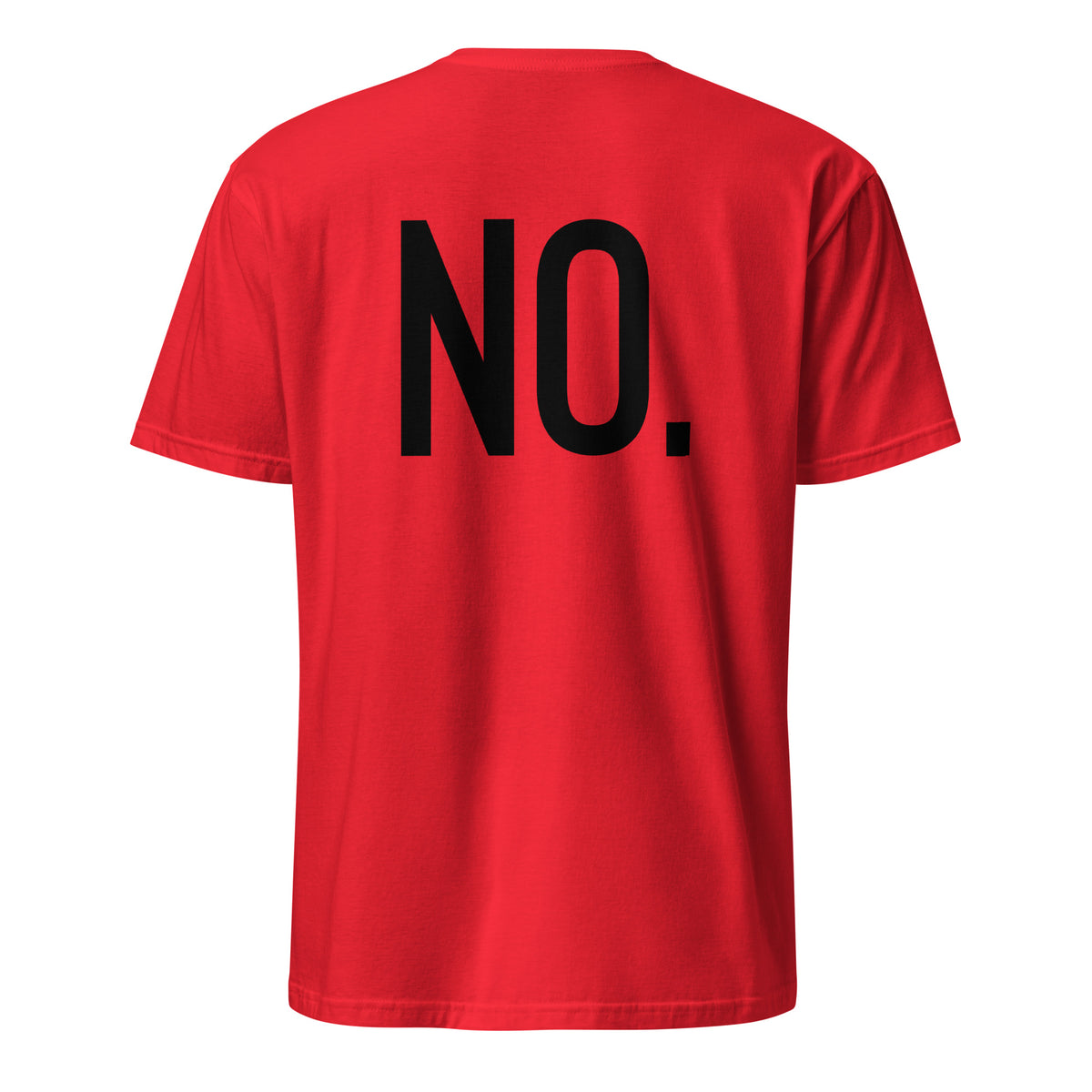Back facing graphic t-shirt in color red, featuring the statement 'NO.' in bold black print. From What Was Said (Statement Apparel + More). 