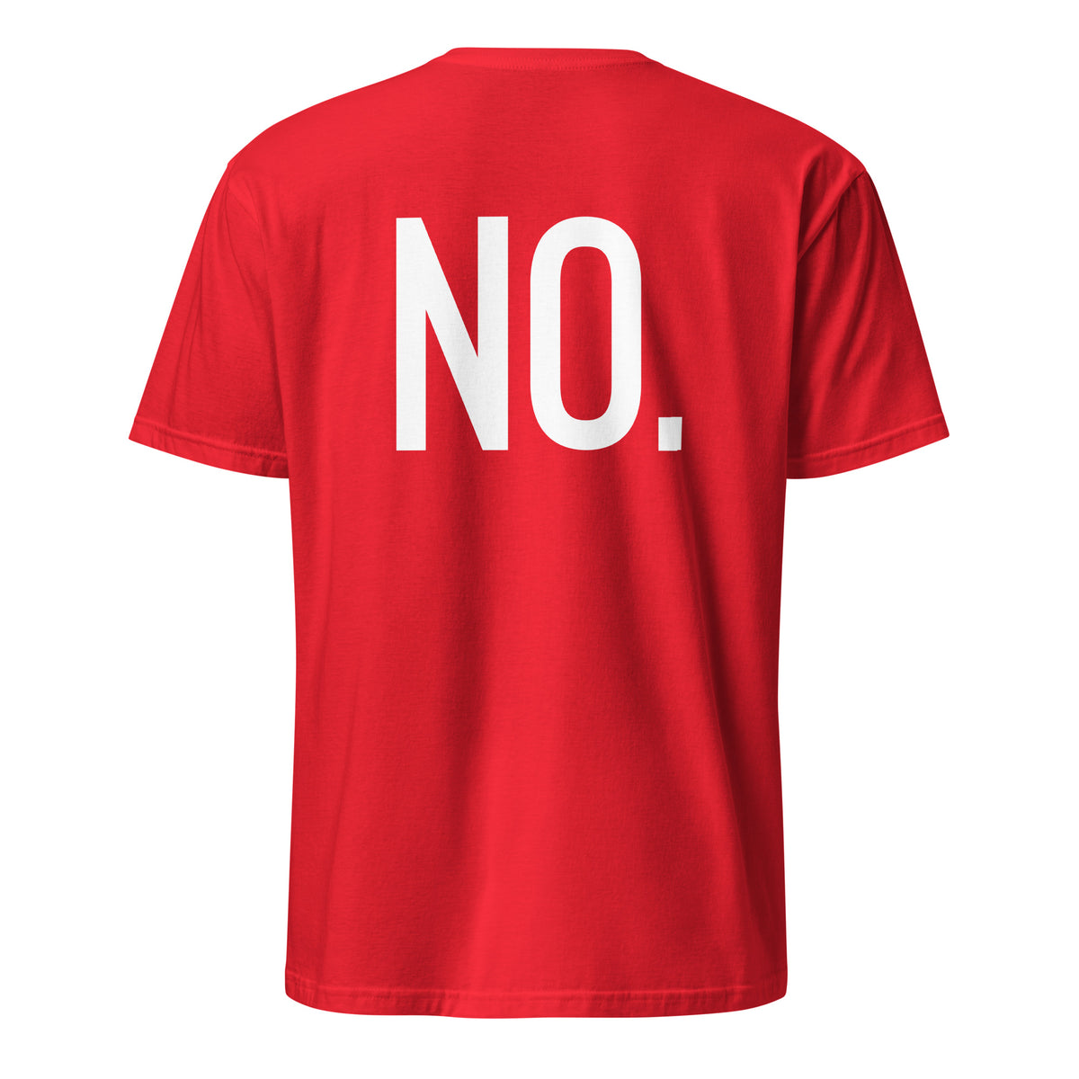 Back facing graphic t-shirt in color red, featuring the statement 'NO.' in bold white print. From What Was Said (Statement Apparel + More). 