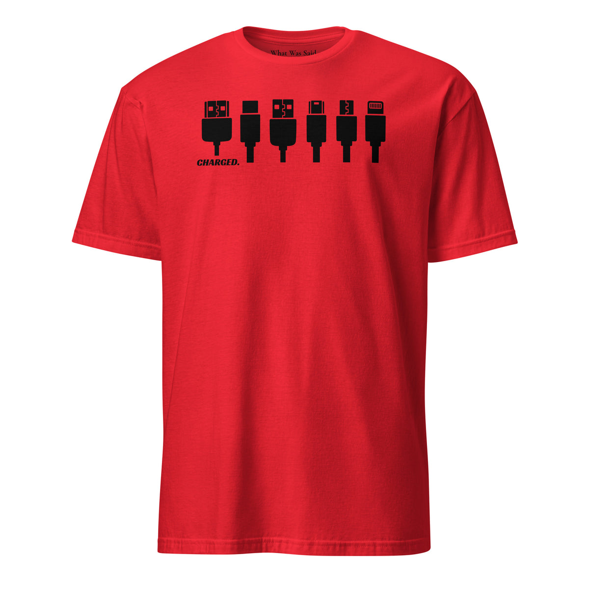 Front facing graphic T-shirt in color red, featuring printed image of various device chargers and the written word 'CHARGED' in black print. From What Was Said (Statement Apparel + More).