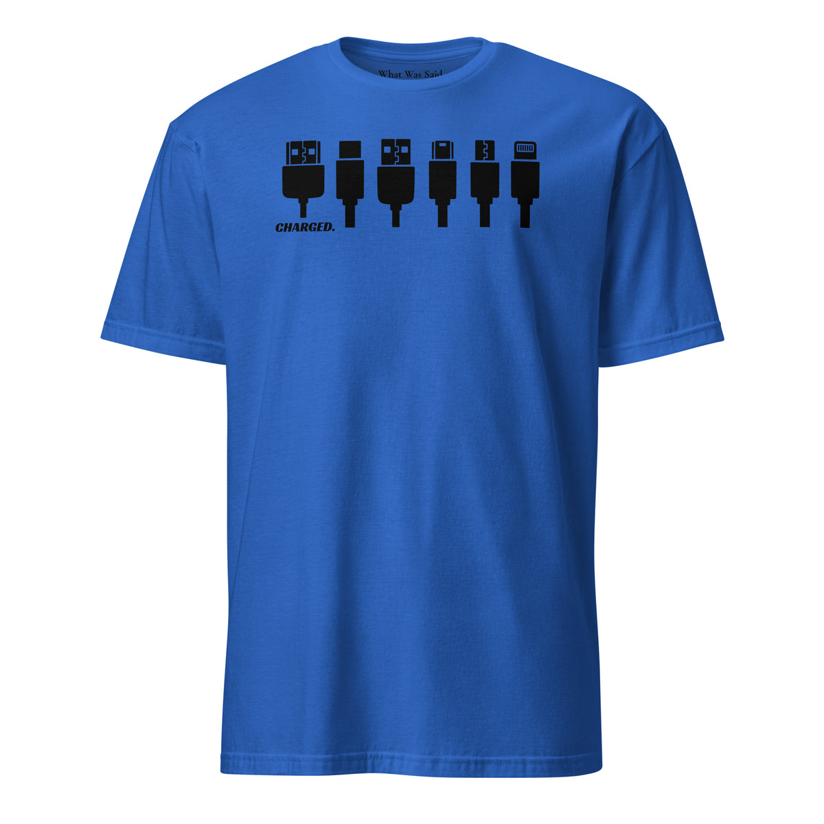 Front facing graphic T-shirt in color royal blue, featuring printed image of various device chargers and the written word 'CHARGED' in black print. From What Was Said (Statement Apparel + More).