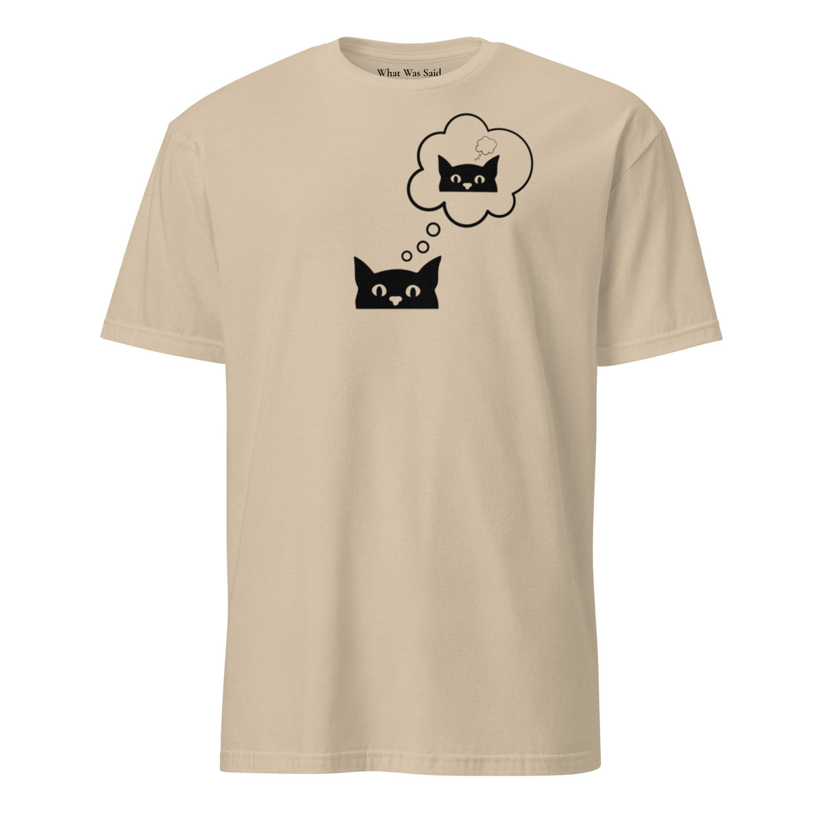 Front facing graphic T-shirt in color sand, featuring printed image of cat with thought bubble, and duplicate cat image inside the thought bubble, in black print. From What Was Said (Statement Apparel + More). 